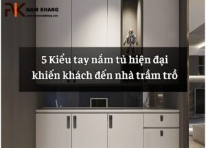 Kiến trúc sư tiết lộ 5 kiểu tay nắm tủ hiện đại khiến khách đến nhà trầm trồ