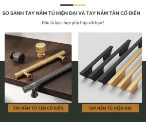 So sánh tay nắm tủ hiện đại và tay nắm tân cổ điển – Đâu là lựa chọn phù hợp với bạn?