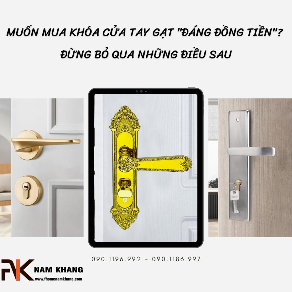 Muốn Mua Khóa Cửa Tay Gạt "Đáng Đồng Tiền"? Đừng Bỏ Qua Những Điều Sau