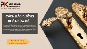 Cách bảo dưỡng khóa cơ cửa gỗ