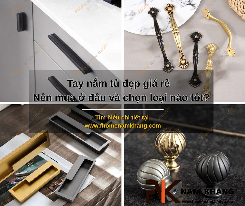 Tay nắm tủ đẹp giá rẻ – Nên mua ở đâu và chọn loại nào tốt?