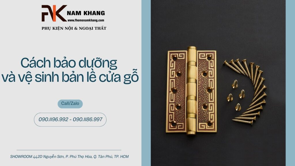Cách bảo dưỡng và vệ sinh bản lề cửa gỗ để tăng tuổi thọ