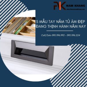5 Mẫu tay nắm âm tủ đẹp đang thịnh hành năm nay