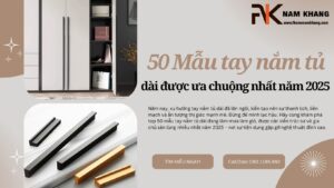 50 mẫu tay nắm tủ dài được ưa chuộng nhất năm 2025