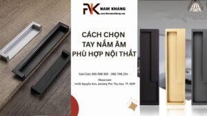 Cách chọn tay nắm âm phù hợp với phong cách nội thất