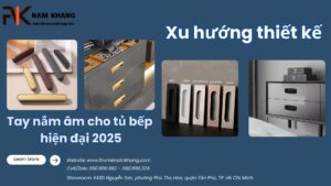 Xu hướng thiết kế tay nắm âm cho tủ bếp hiện đại 2025