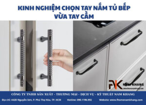 Kinh nghiệm chọn tay nắm tủ bếp vừa tay cầm
