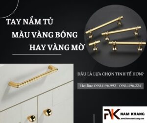 Tay nắm tủ màu vàng bóng và vàng mờ - đâu là lựa chọn tinh tế hơn?