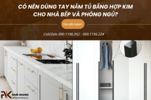 Có nên dùng tay nắm tủ hợp kim cho nhà bếp và phòng ngủ?