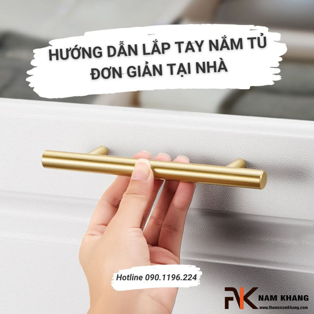 Hướng dẫn lắp tay nắm tủ đơn giản tại nhà