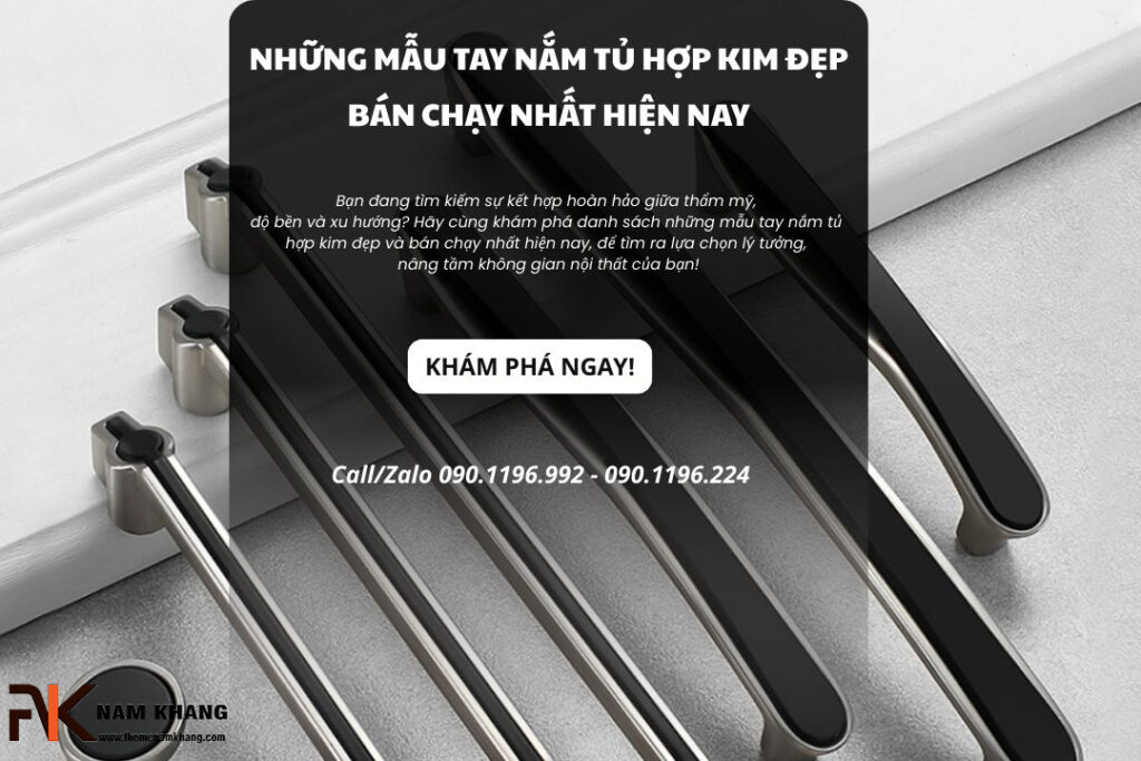 Những mẫu tay nắm tủ hợp kim đẹp, bán chạy nhất hiện nay