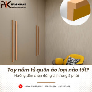 Tay nắm tủ quần áo loại nào tốt