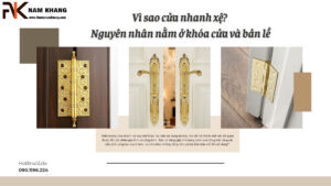Vì sao cửa nhanh xệ? Nguyên nhân nằm ở khóa cửa và bản lề