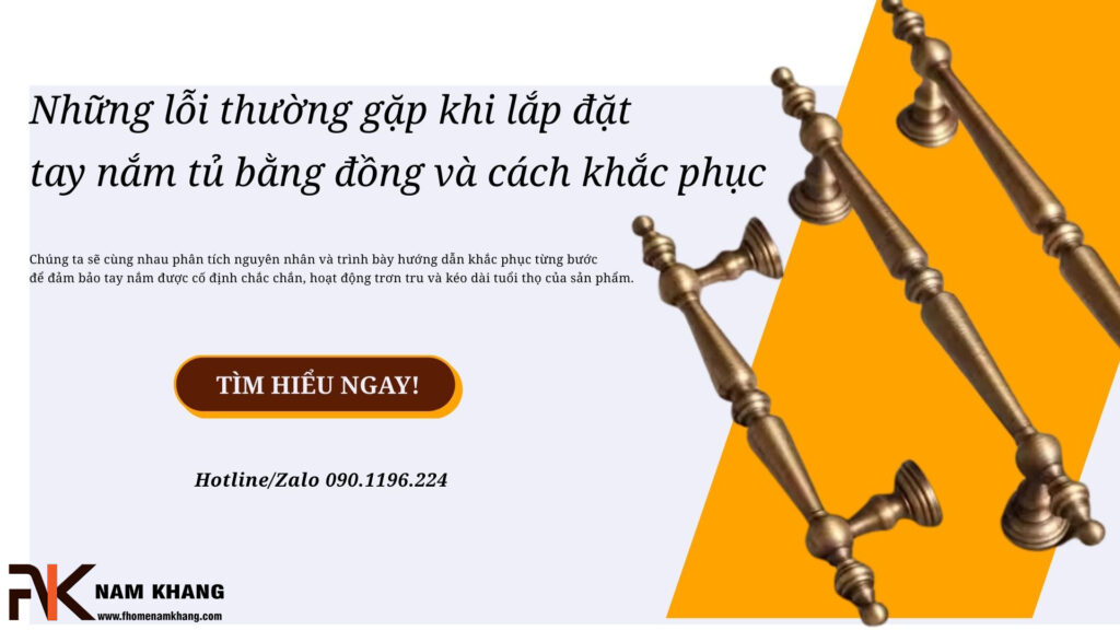 Những lỗi thường gặp khi lắp đặt tay nắm tủ bằng đồng và cách khắc phục