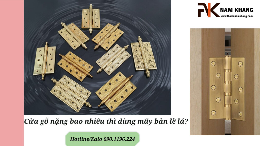 Cửa gỗ nặng bao nhiêu thì dùng mấy bản lề lá?