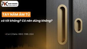 Tay nắm âm tủ có tốt không? Có nên dùng không?