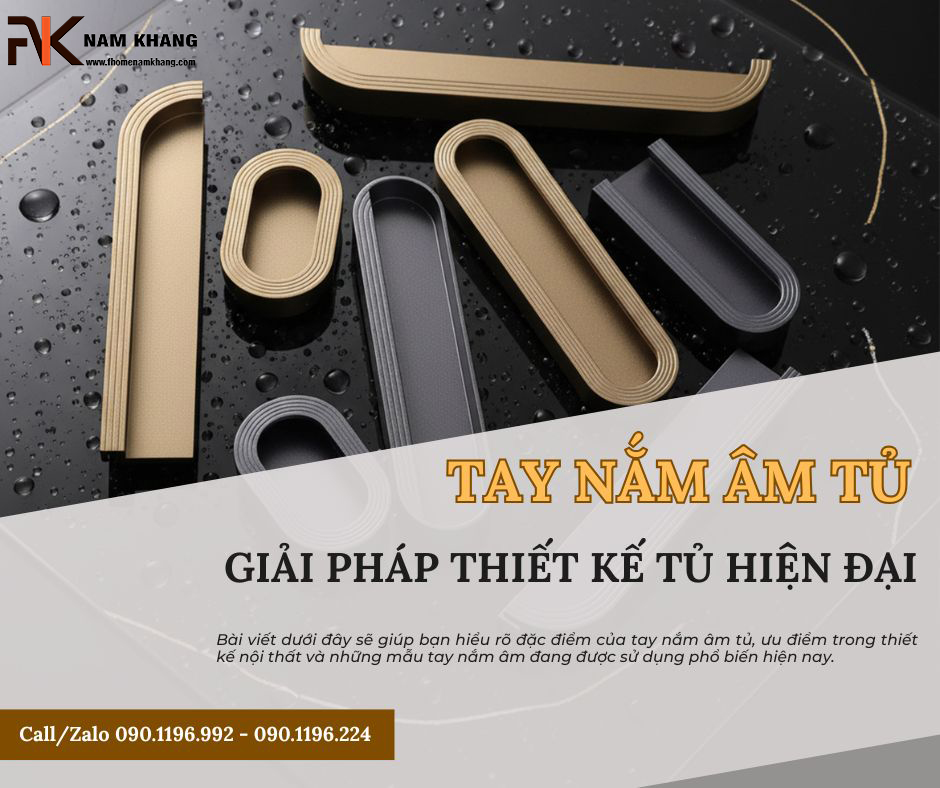 Tay nắm âm tủ - Giải pháp thiết kế tủ hiện đại