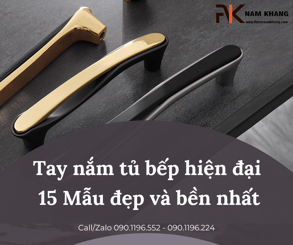 Tay nắm tủ bếp hiện đại – 15 Mẫu đẹp và bền nhất