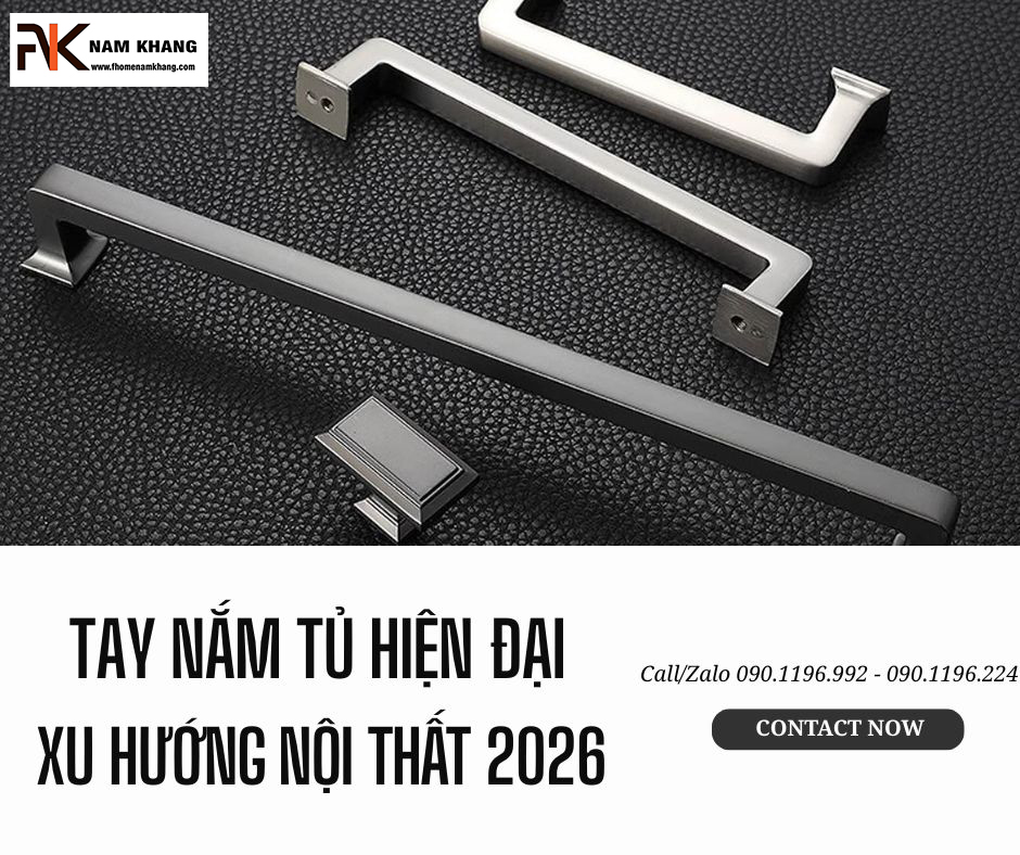 Tay nắm tủ hiện đại – Xu hướng nội thất 2026