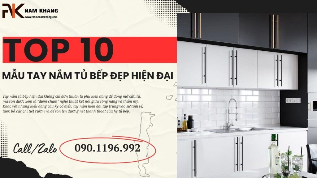 Top 10 mẫu tay nắm tủ bếp đẹp hiện đại được ưa chuộng nhất
