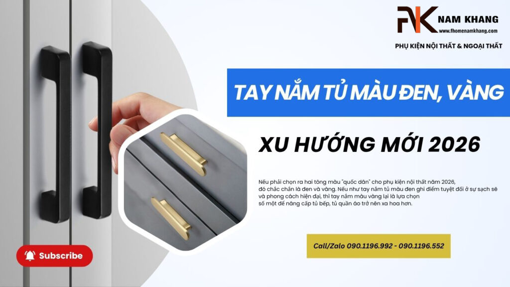 Tay nắm tủ màu đen, vàng – xu hướng mới 2026