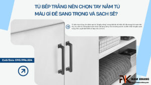 Tủ bếp trắng nên chọn tay nắm tủ màu gì để sang trọng và sạch sẽ?