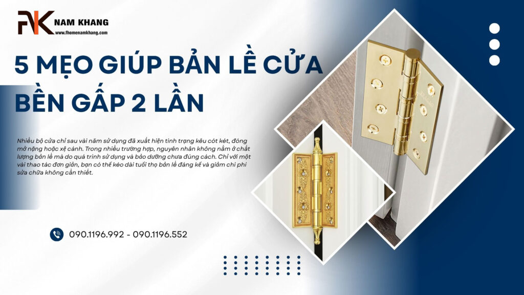 5 Mẹo giúp bản lề cửa bền gấp 2 lần