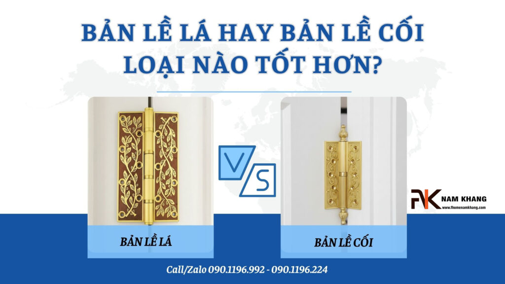 Bản lề lá hay bản lề cối: Loại nào tốt hơn?