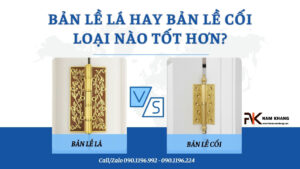 Bản lề lá hay bản lề cối: Loại nào tốt hơn?
