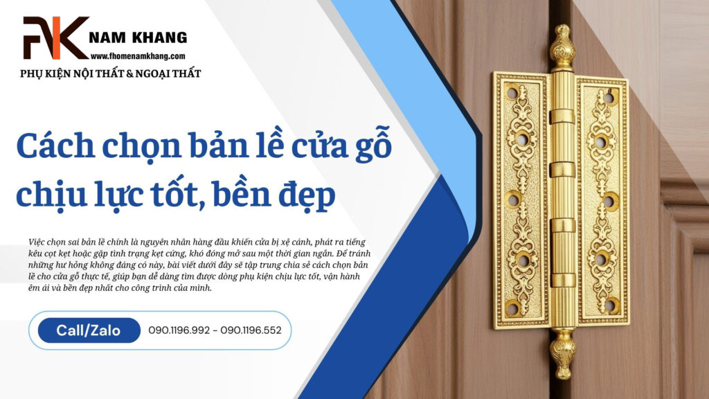 Cách chọn bản lề cửa gỗ chịu lực tốt, bền đẹp