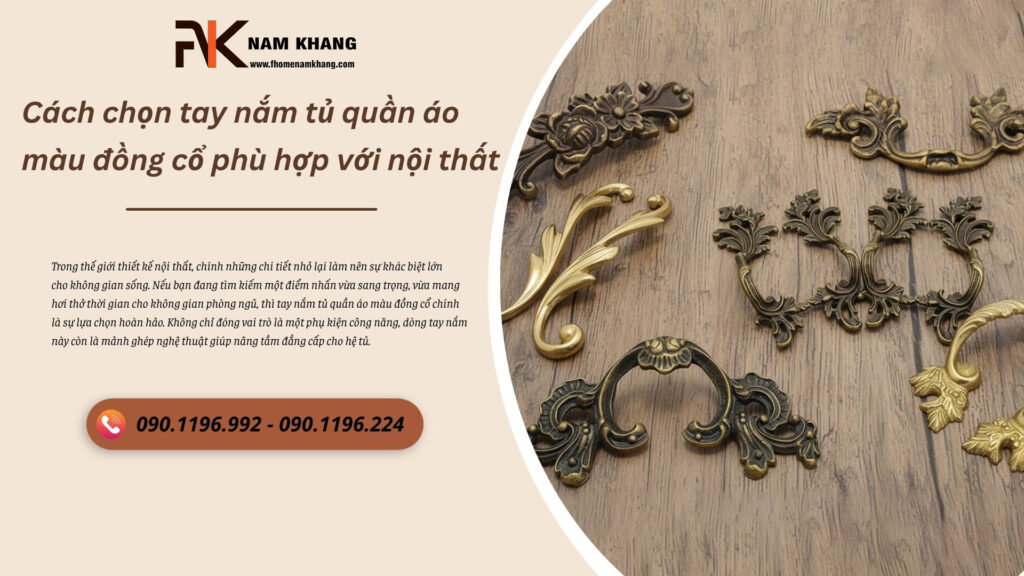 Cách chọn tay nắm tủ quần áo màu đồng cổ phù hợp với nội thất