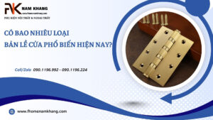 Có bao nhiêu loại bản lề cửa phổ biến hiện nay?