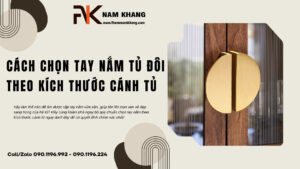 Cách chọn tay nắm tủ đôi theo kích thước cánh tủ