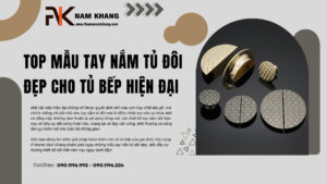 Top mẫu tay nắm tủ đôi đẹp cho tủ bếp hiện đại