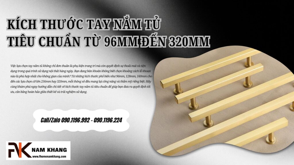 Kích thước tay nắm tủ tiêu chuẩn từ 96mm đến 320mm