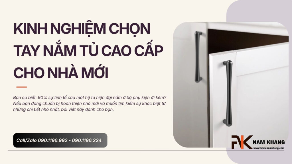 Kinh nghiệm chọn tay nắm tủ cao cấp cho nhà mới