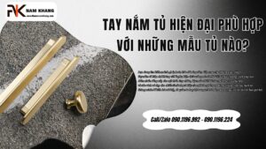 Tay nắm tủ hiện đại phù hợp với những mẫu tủ nào?