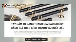 Tay nắm tủ dạng thanh giá bao nhiêu? Bảng giá theo kích thước và chất liệu