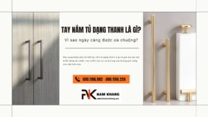 Tay nắm tủ dạng thanh là gì? Vì sao ngày càng được ưa chuộng?