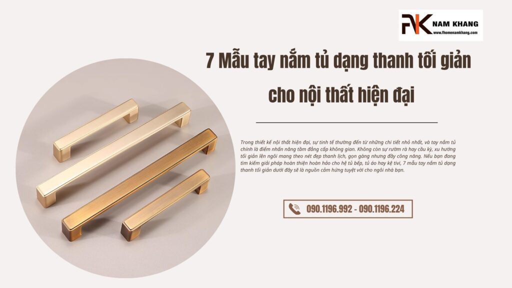 7 Mẫu tay nắm tủ dạng thanh tối giản cho nội thất hiện đại