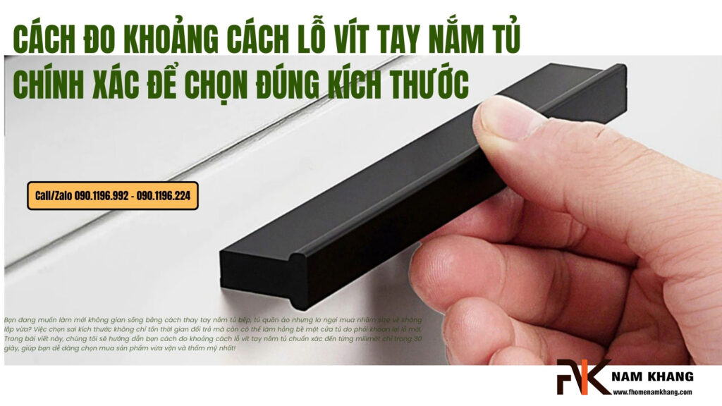 Cách đo khoảng cách lỗ vít tay nắm tủ chính xác để chọn đúng kích thước